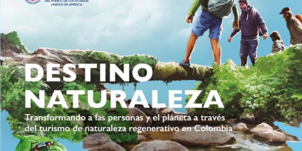 Destino Naturaleza: Programa para desarrollar el turismo sostenible en Colombia
